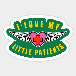 Pediatric Nurse I Love My Little Patients Sticker